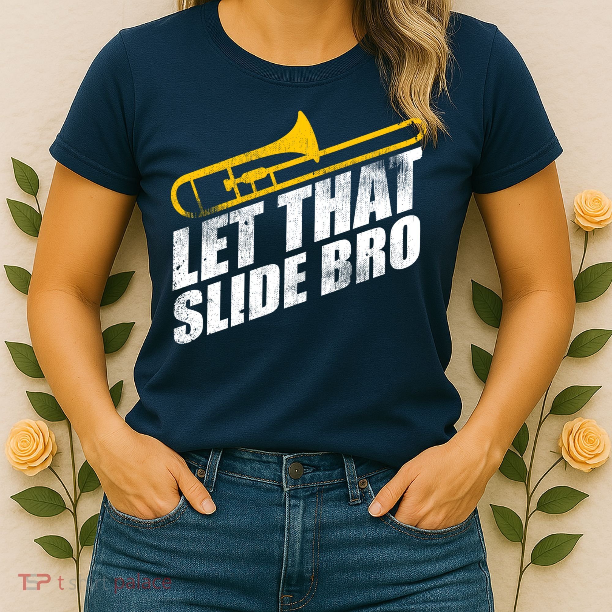Let That Slide Bro - Funny Trombone Player Band Gift Women's T-Shirt
