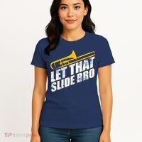 Let That Slide Bro - Funny Trombone Player Band Gift Women's T-Shirt thumb 4