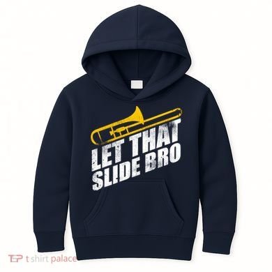 Let That Slide Bro - Funny Trombone Player Band Gift Kids Hoodie