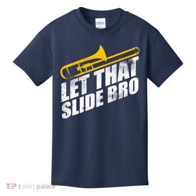 Let That Slide Bro - Funny Trombone Player Band Gift Kids T-Shirt