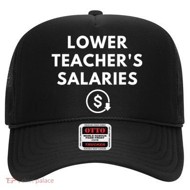 Lower Teacher Salaries Hat