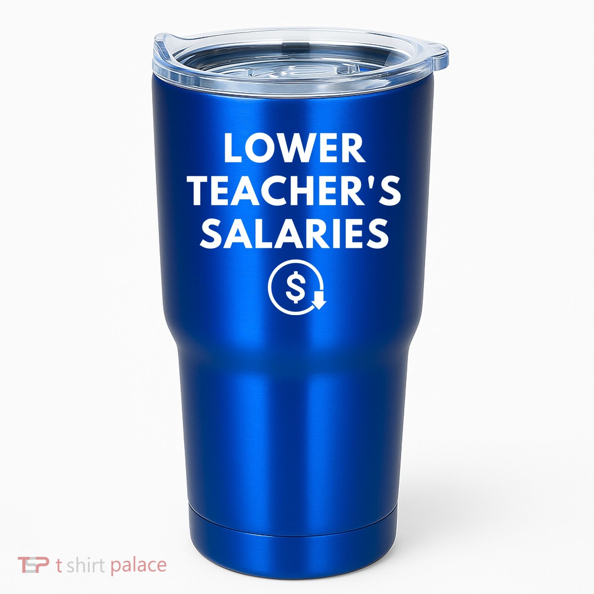 Lower Teacher Salaries Tumbler