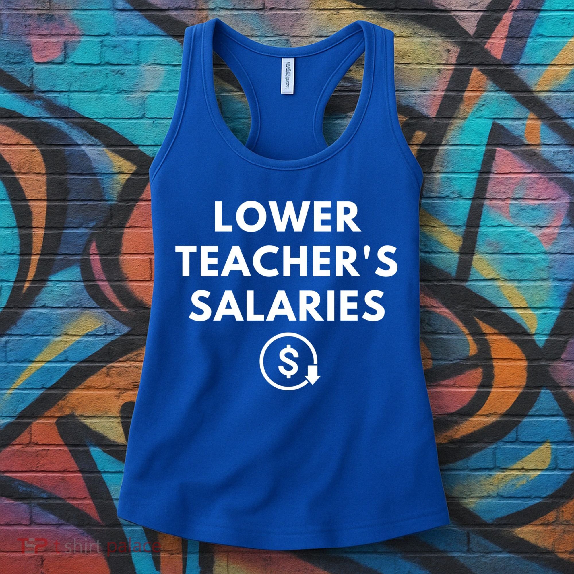 Lower Teacher Salaries Women's Tank Top