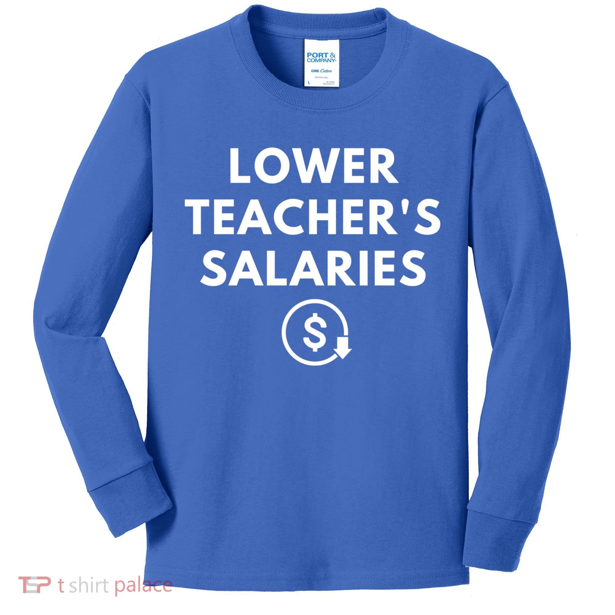 Lower Teacher Salaries Kids Long Sleeve Shirt