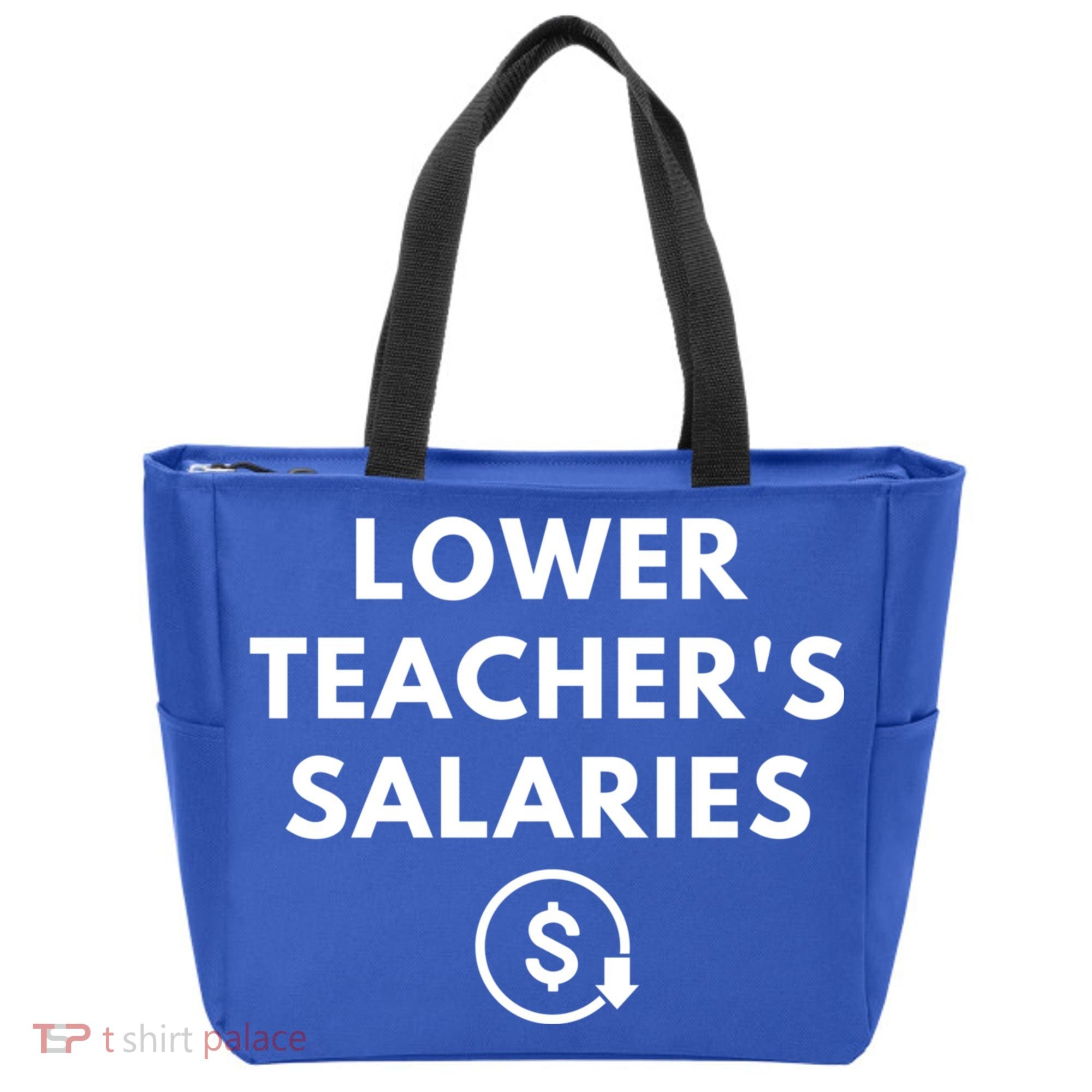 Lower Teacher Salaries Tote Bag