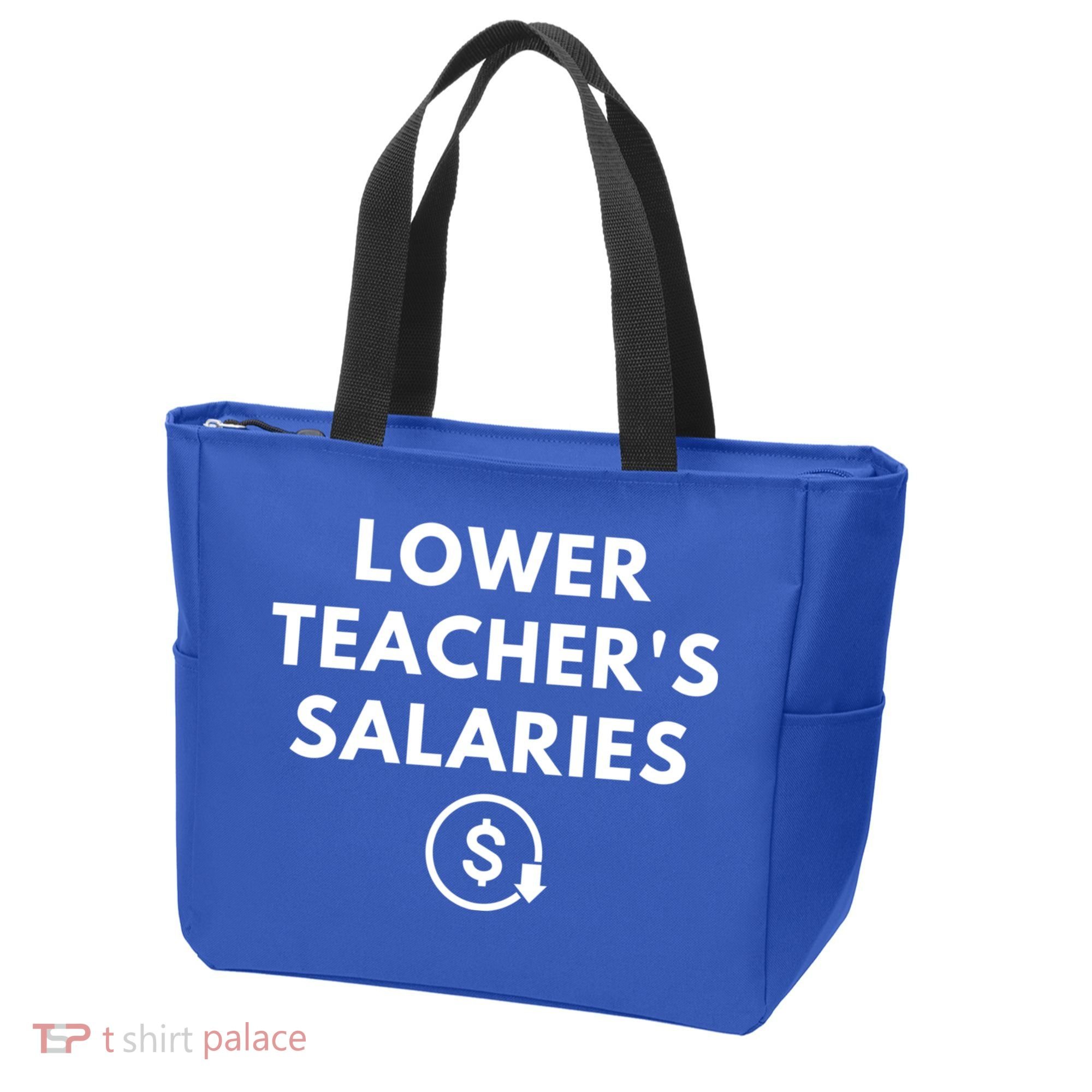Lower Teacher Salaries Tote Bag