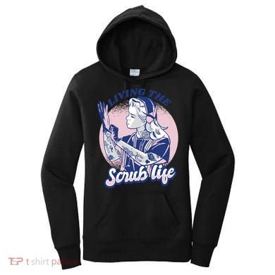 Living The Scrub Life Women's Hoodie