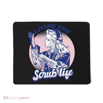 Living The Scrub Life Mousepad