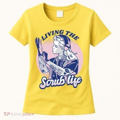 Living The Scrub Life Women's T-Shirt