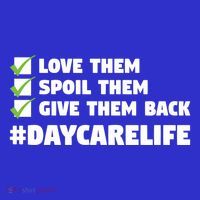 Love Them Spoil Them Give Them Back Nursery Daycare Teacher Cool Gift Long Sleeve Shirt thumb 2