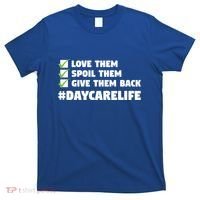 Love Them Spoil Them Give Them Back Nursery Daycare Teacher Cool Gift T-Shirt thumb 0