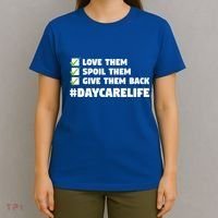 Love Them Spoil Them Give Them Back Nursery Daycare Teacher Cool Gift T-Shirt thumb 4