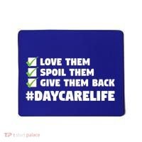 Love Them Spoil Them Give Them Back Nursery Daycare Teacher Cool Gift Mousepad thumb 0