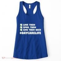 Love Them Spoil Them Give Them Back Nursery Daycare Teacher Cool Gift Women's Tank Top thumb 0