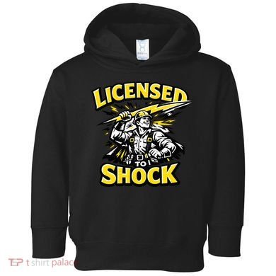Licensed To Shock Power Line Worker Humor Toddler Hoodie