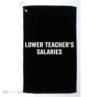Lower Teacher Salaries Funny Golf Towel thumb 0