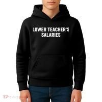 Lower Teacher Salaries Funny Kids Hoodie thumb 4