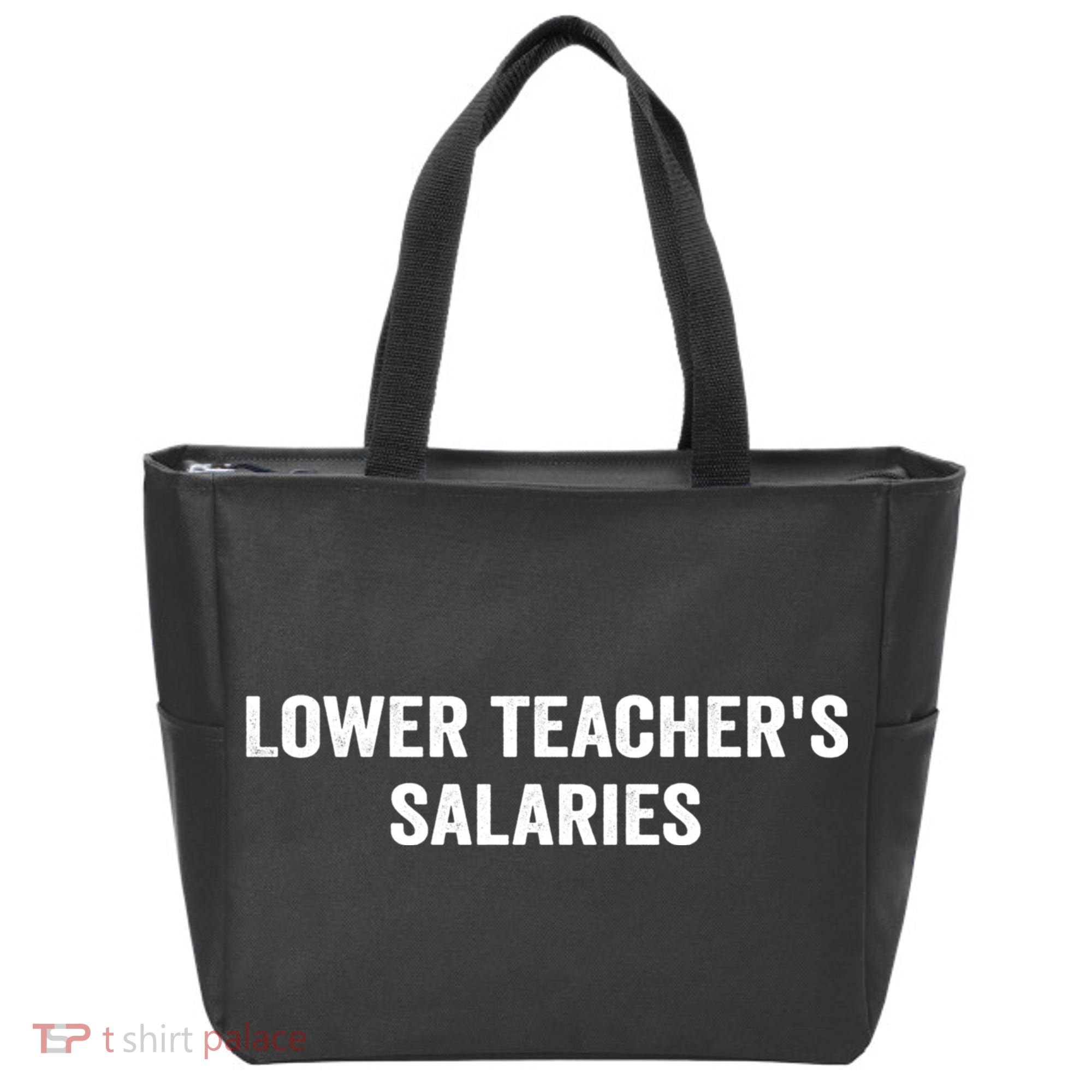Lower Teacher Salaries Funny Tote Bag
