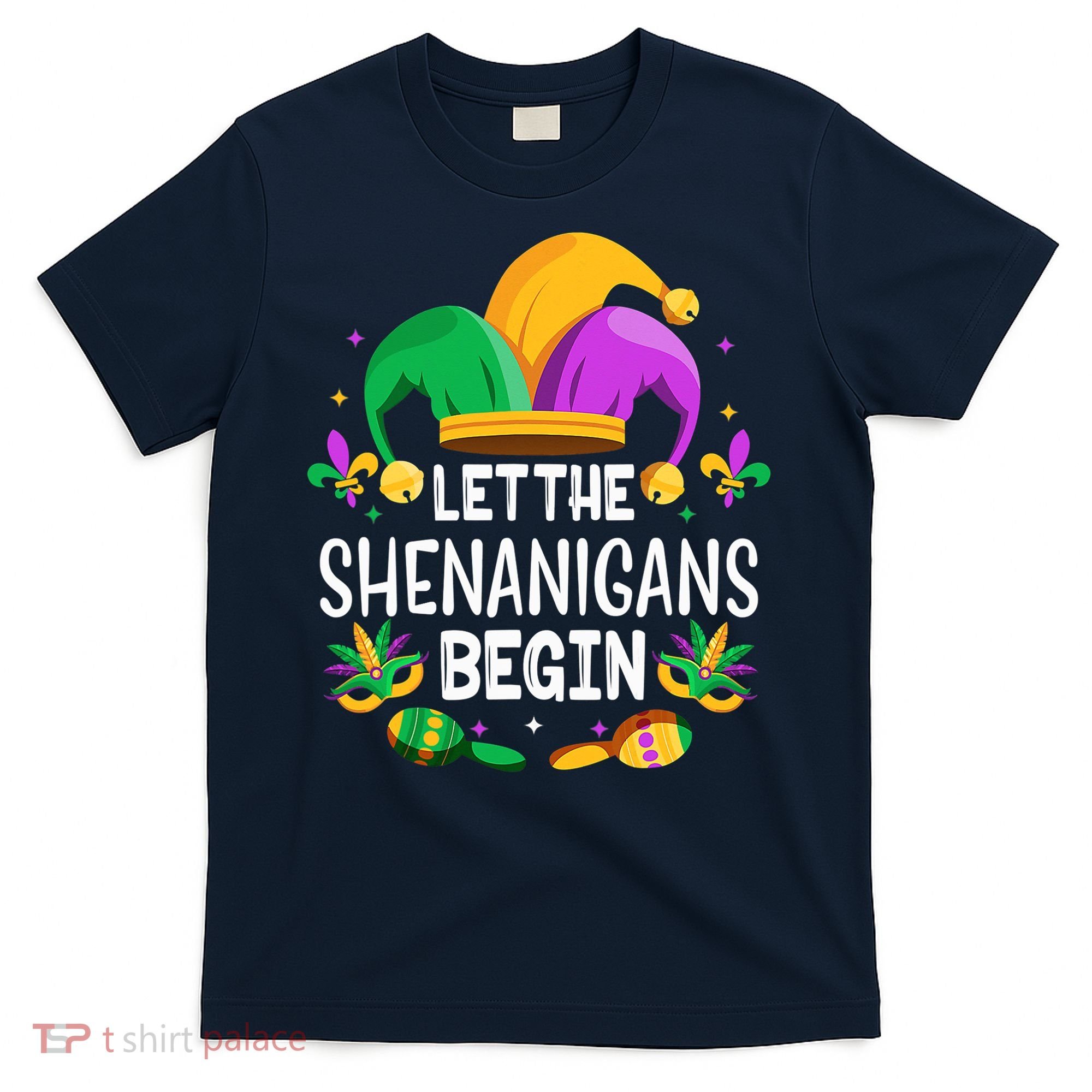 Let The Shenanigans Begin Mardi Gras Shirts, Kids Men Women T-Shirt