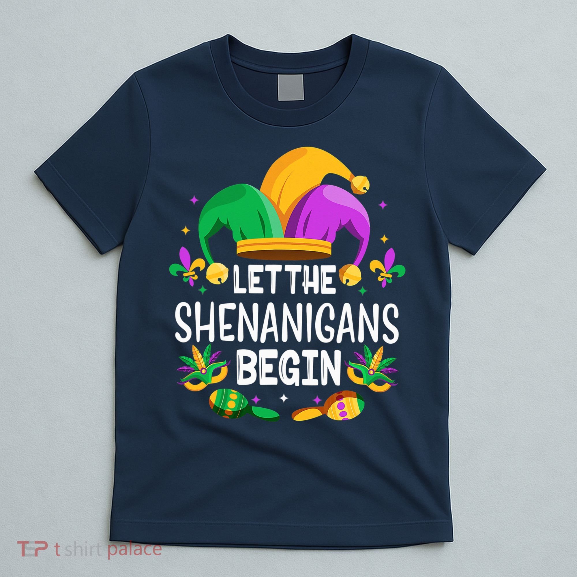 Let The Shenanigans Begin Mardi Gras Shirts, Kids Men Women T-Shirt