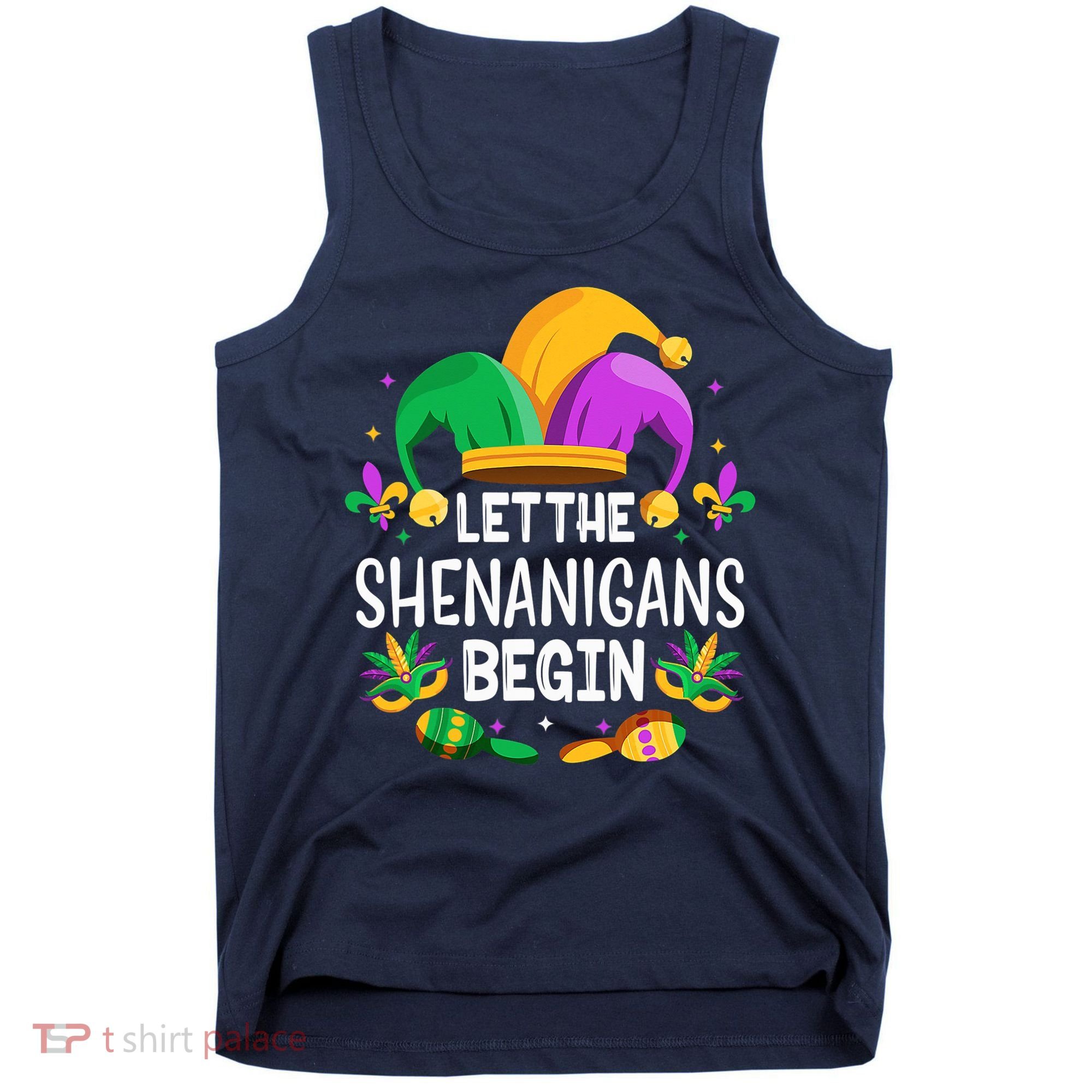 Let The Shenanigans Begin Mardi Gras Shirts, Kids Men Women Tank Top
