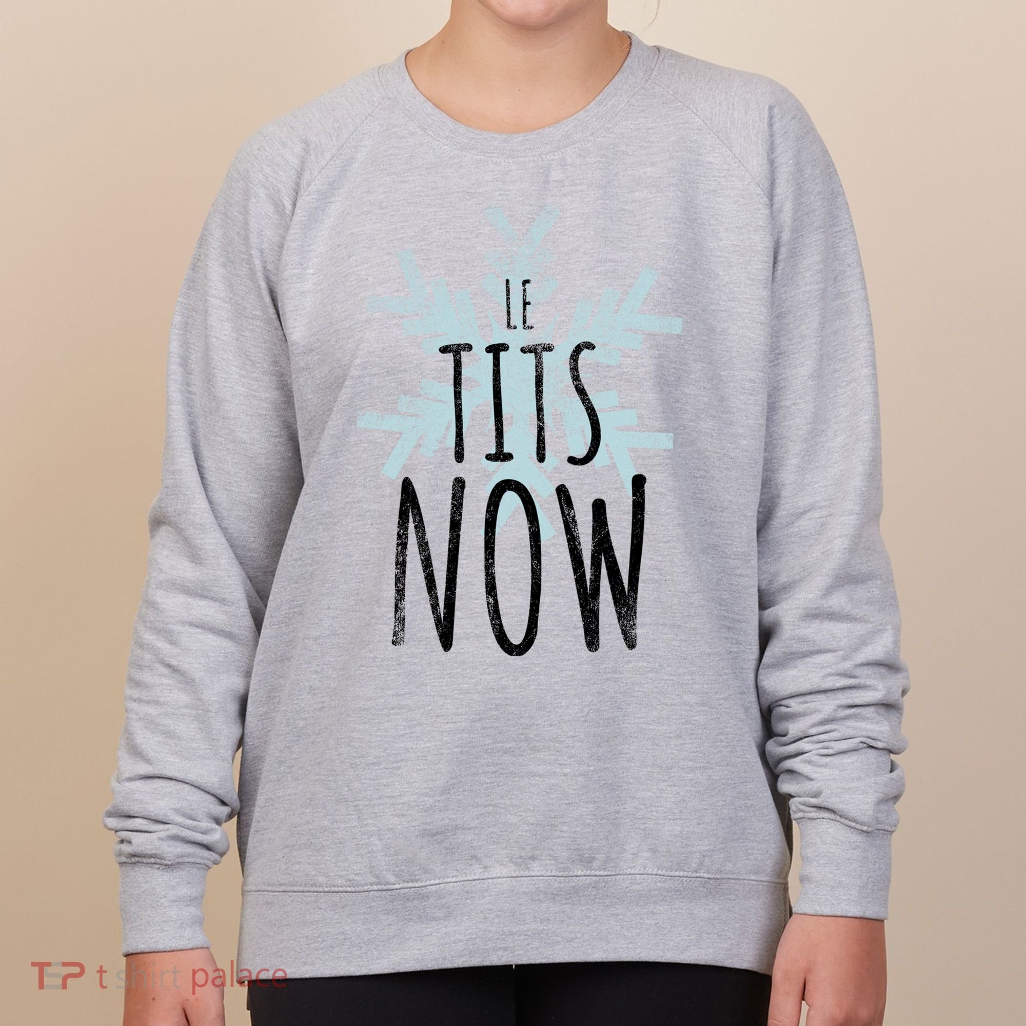 Le Tit Snow Le Tits Now Ugly Christmas Let It Snow Gift Women's Sweatshirt