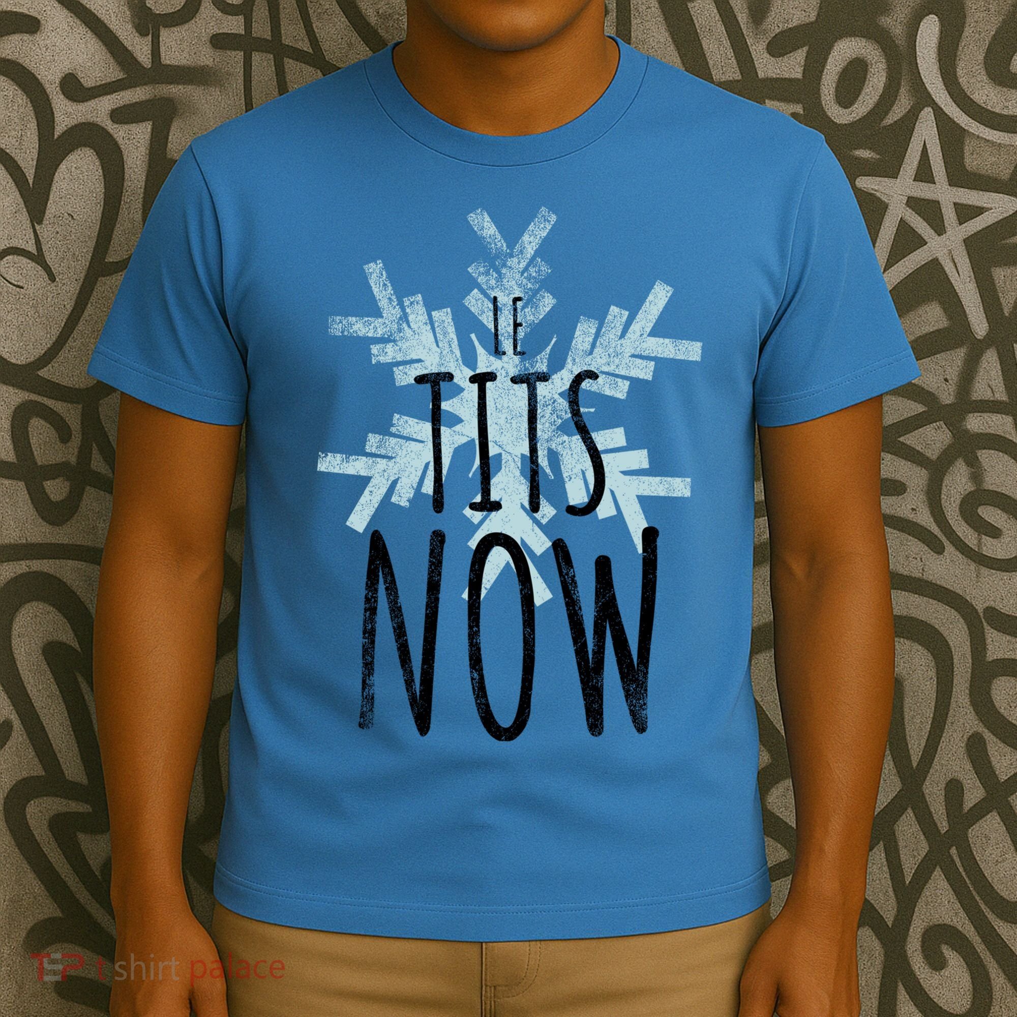 Le Tit Snow Le Tits Now Ugly Christmas Let It Snow Gift T-Shirt