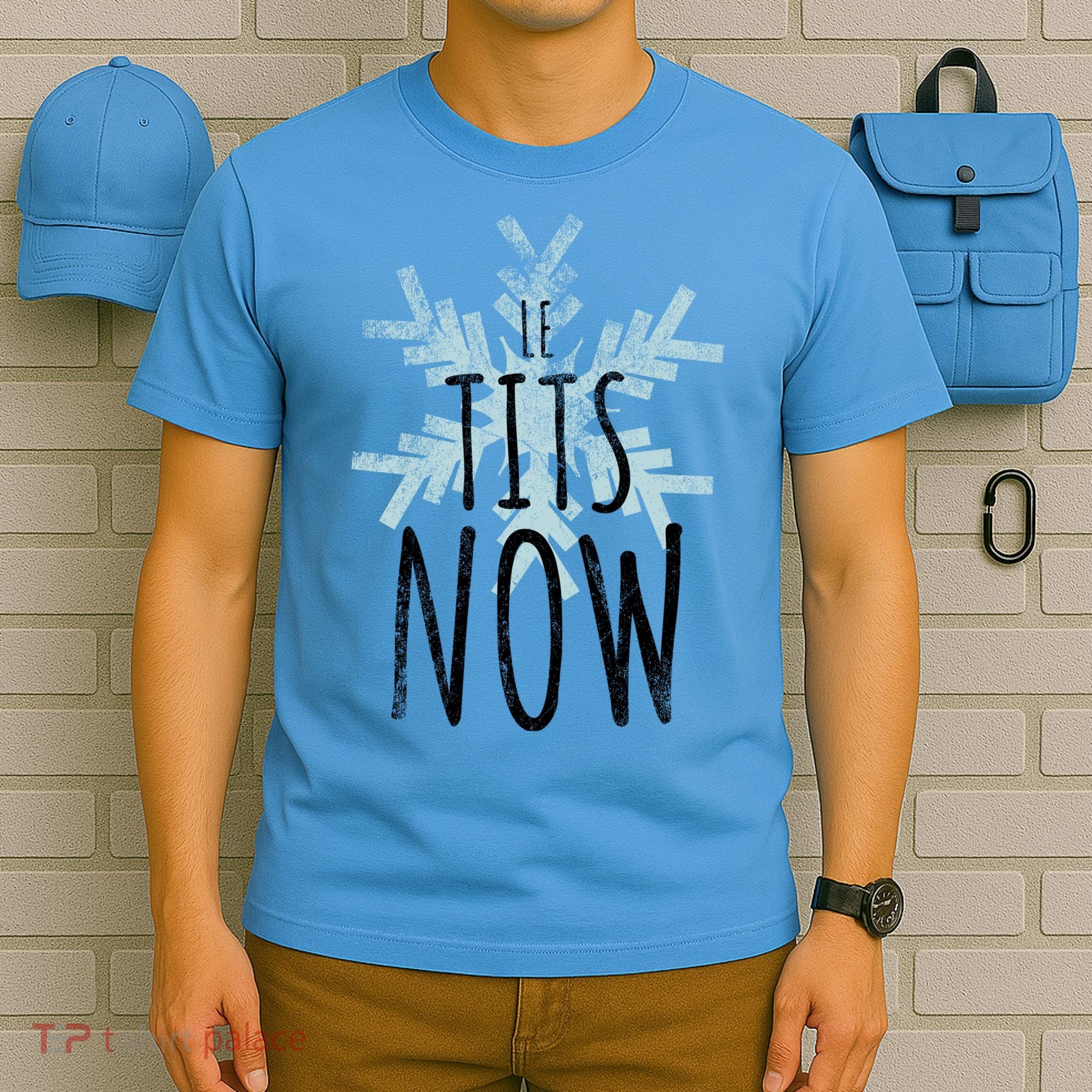 Le Tit Snow Le Tits Now Ugly Christmas Let It Snow Gift T-Shirt