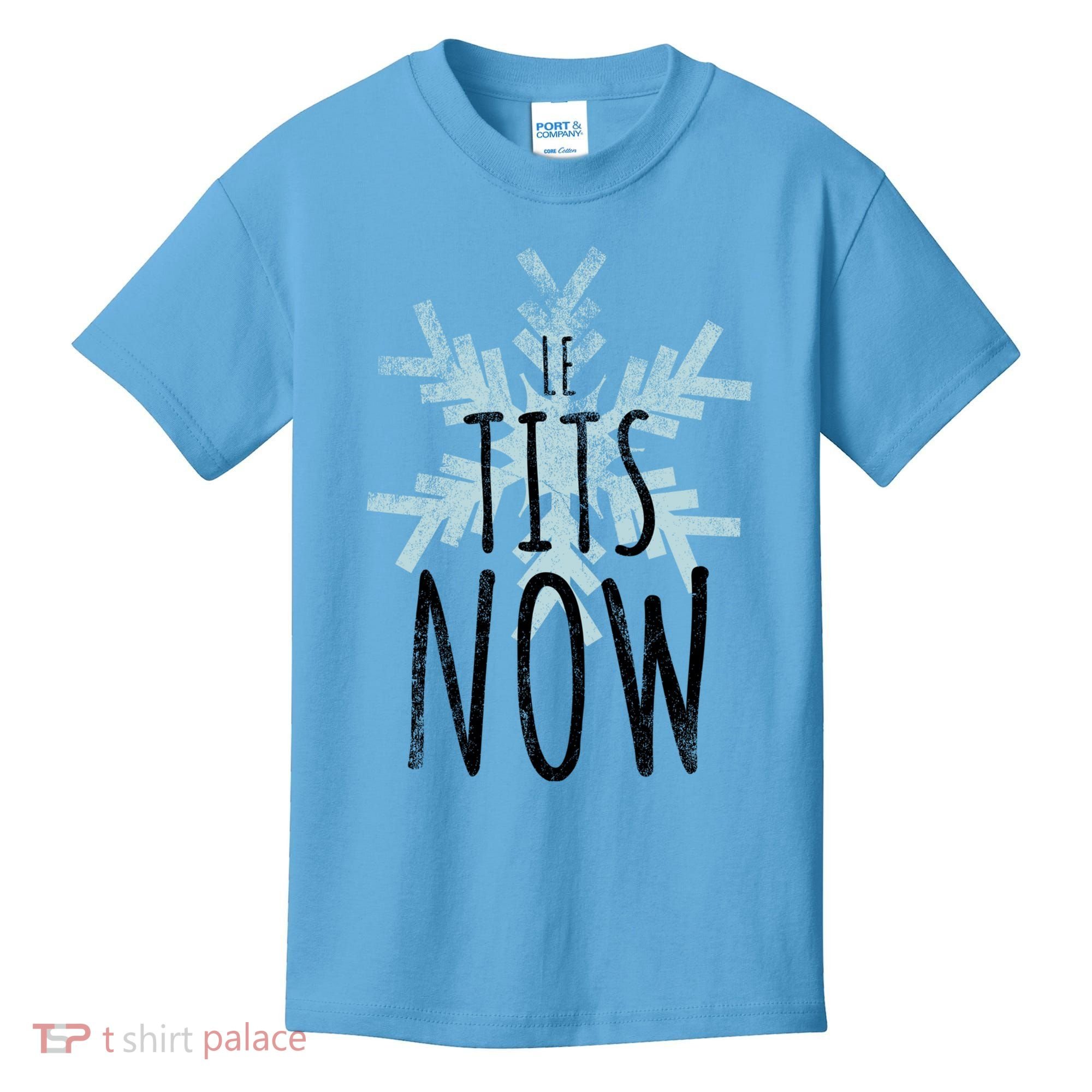 Le Tit Snow Le Tits Now Ugly Christmas Let It Snow Gift Kids T-Shirt