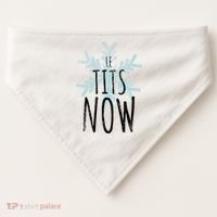 Le Tit Snow Le Tits Now Ugly Christmas Let It Snow Gift USA-Made Doggie Bandana thumb 0