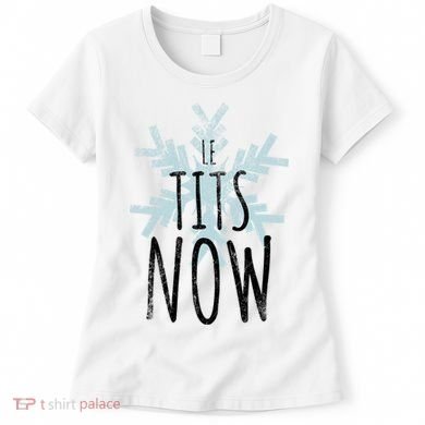 Le Tit Snow Le Tits Now Ugly Christmas Let It Snow Gift Women's T-Shirt