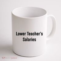 Lower Teacher Salaries Funny Teacher Coffee Mug thumb 1