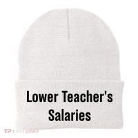 Lower Teacher Salaries Funny Teacher Beanie thumb 0