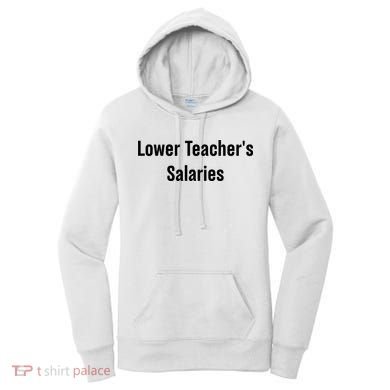 Lower Teacher Salaries Funny Teacher Women's Hoodie