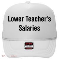 Lower Teacher Salaries Funny Teacher Hat thumb 0