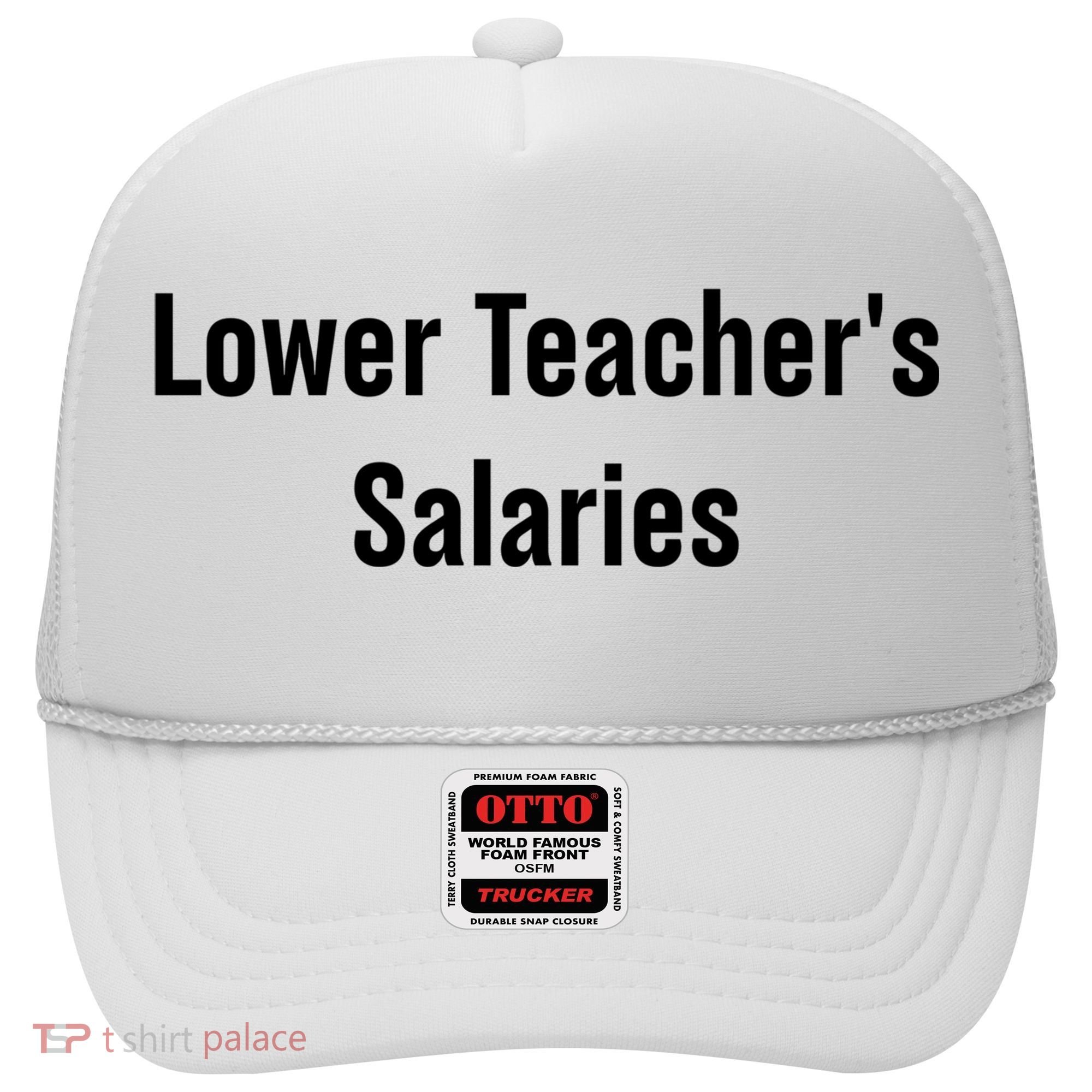 Lower Teacher Salaries Funny Teacher Hat