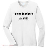 Lower Teacher Salaries Funny Teacher Women's Long Sleeve Shirt thumb 0