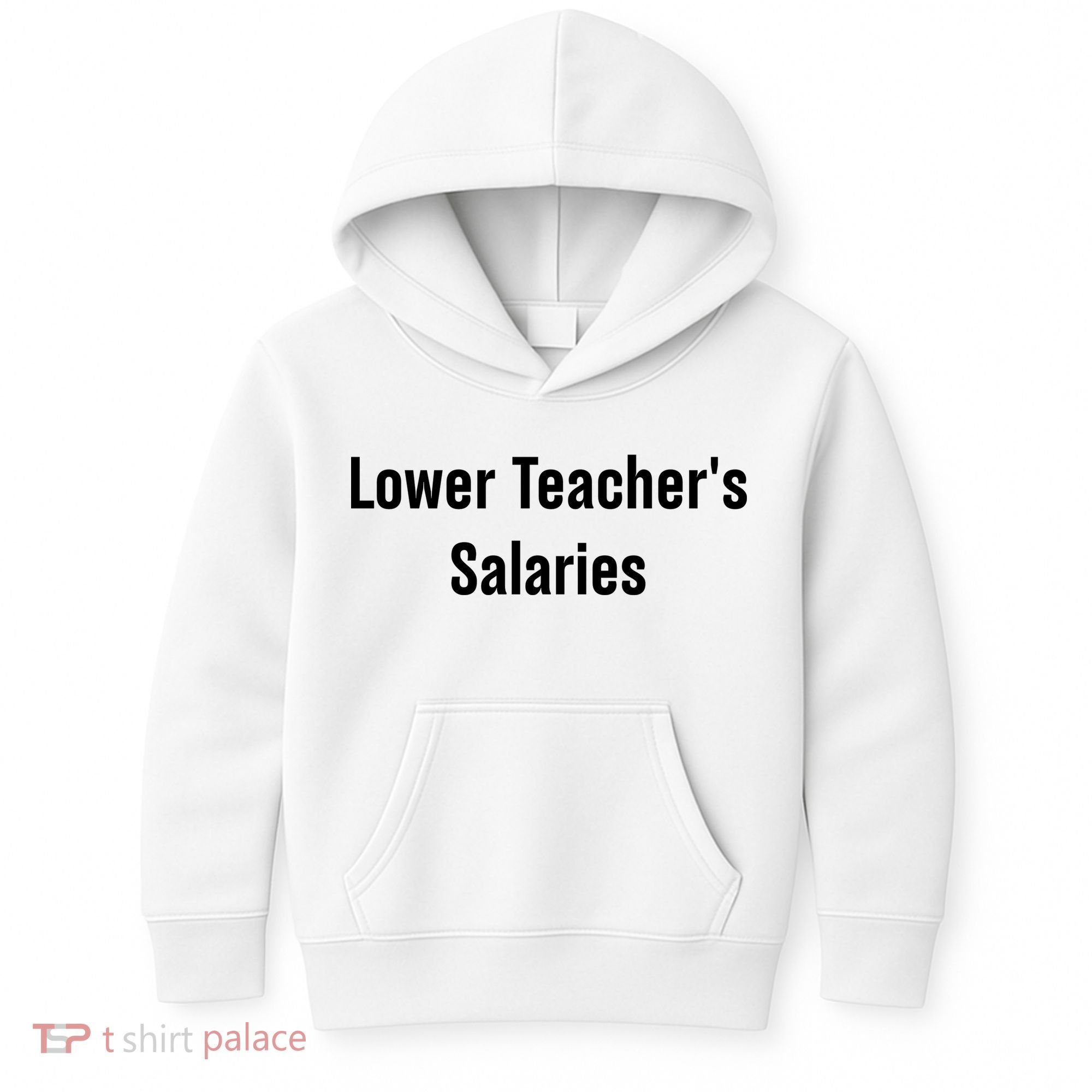 Lower Teacher Salaries Funny Teacher Kids Hoodie