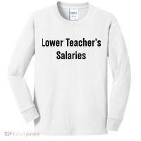 Lower Teacher Salaries Funny Teacher Kids Long Sleeve Shirt thumb 0