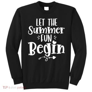 Let The Summer Fun Begin Vacation Sweatshirt