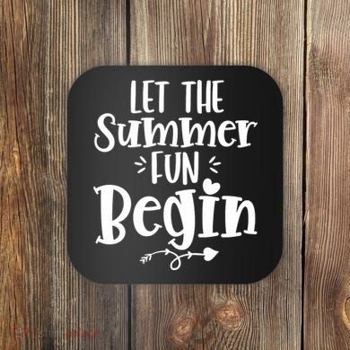 Let The Summer Fun Begin Vacation Coaster