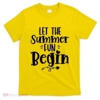 Let The Summer Fun Begin Vacation T-Shirt thumb 0