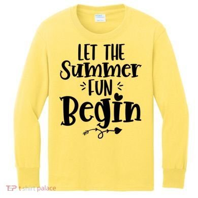 Let The Summer Fun Begin Vacation Kids Long Sleeve Shirt