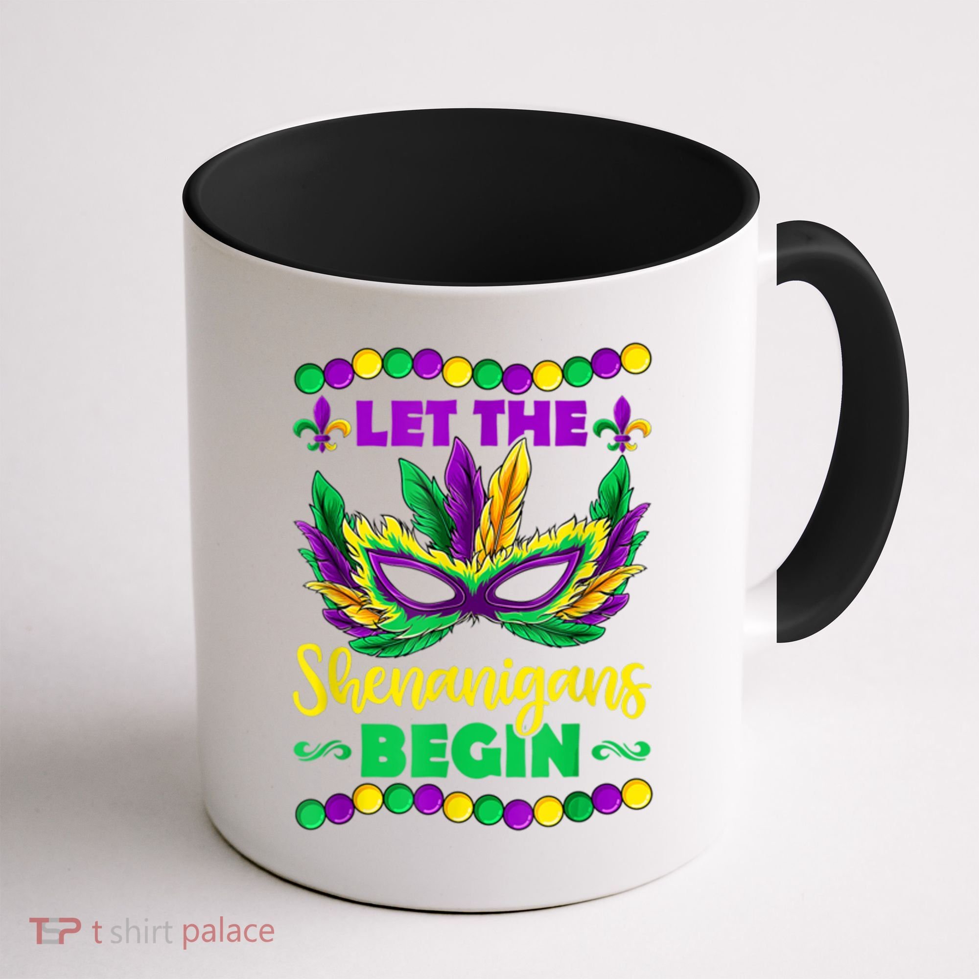 Let The Shenanigans Begin Mardi Gras Coffee Mug