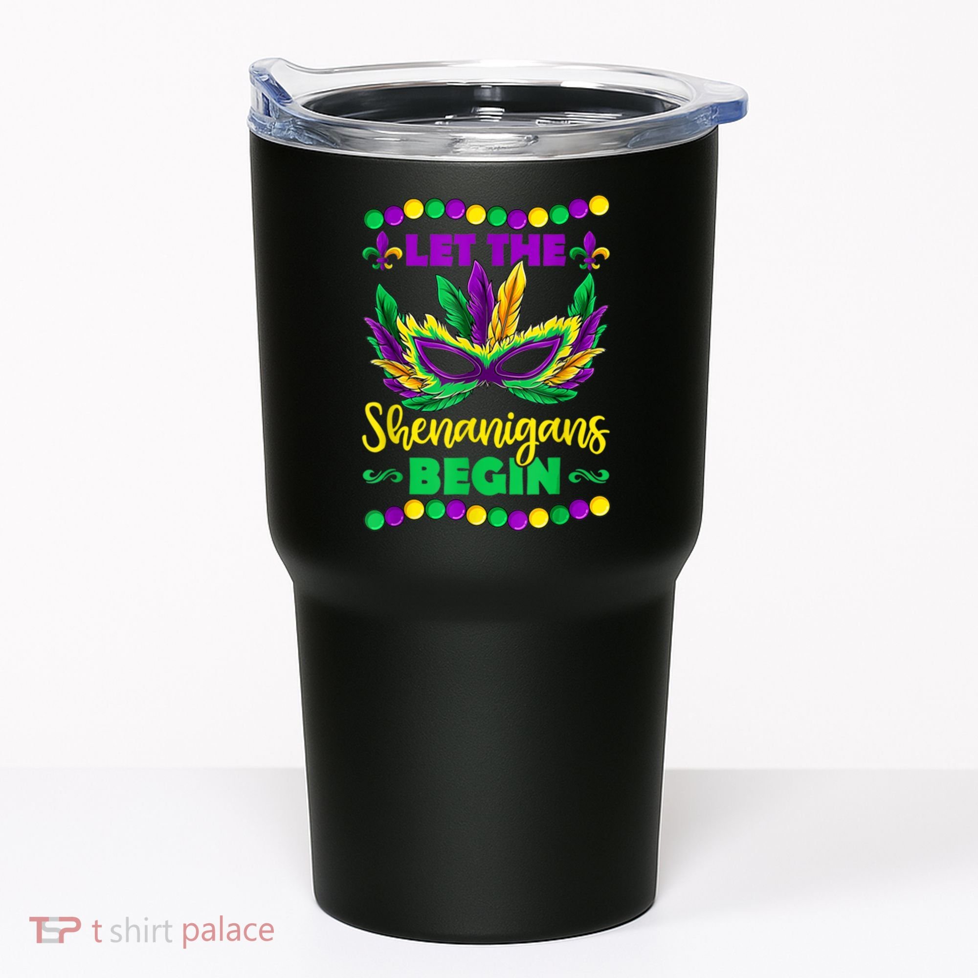 Let The Shenanigans Begin Mardi Gras Tumbler