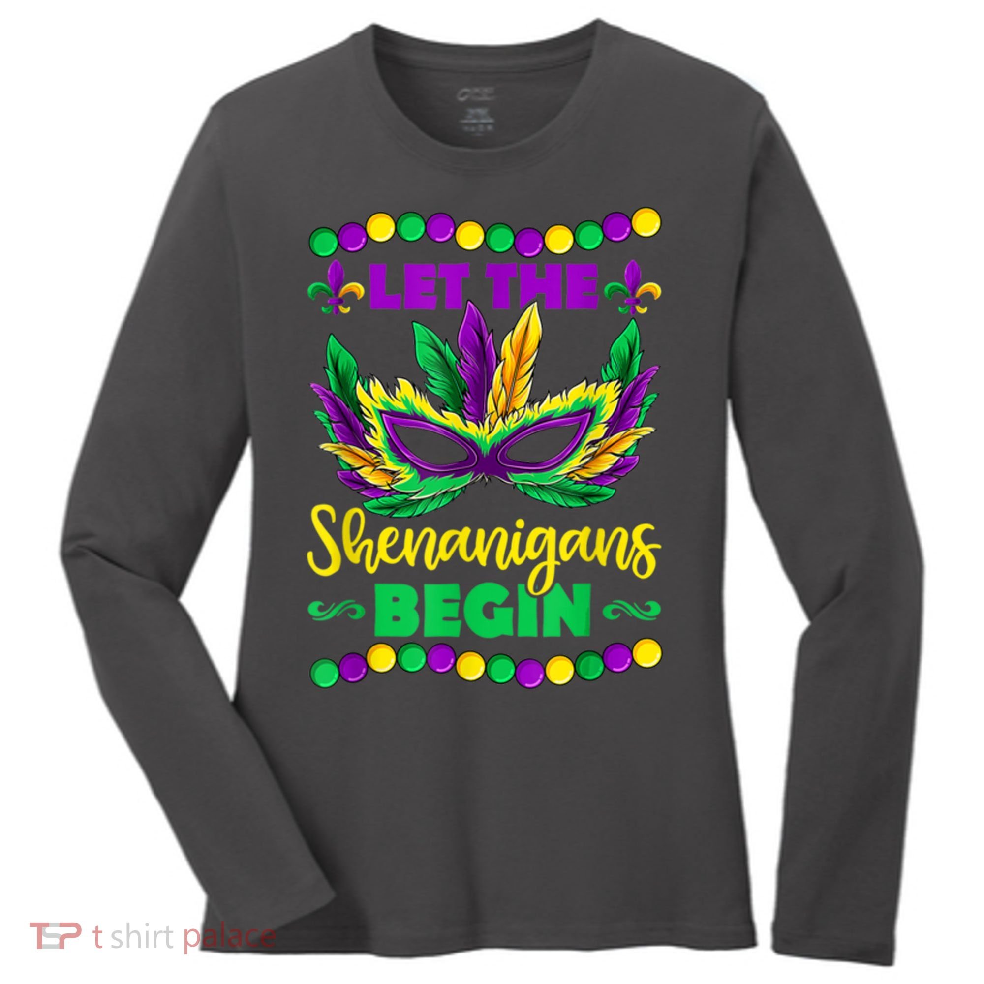 Let The Shenanigans Begin Mardi Gras Women's Long Sleeve Shirt
