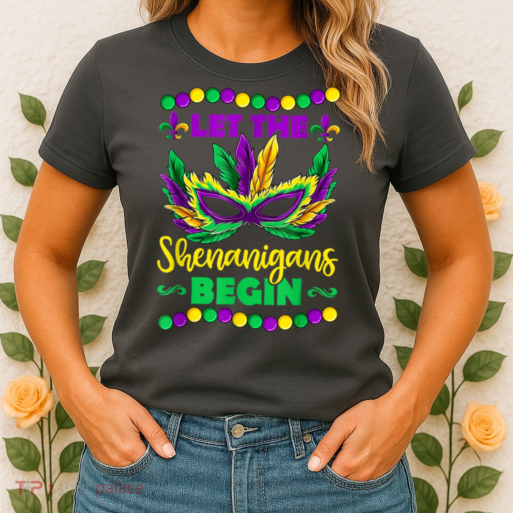 Let The Shenanigans Begin Mardi Gras Women's T-Shirt