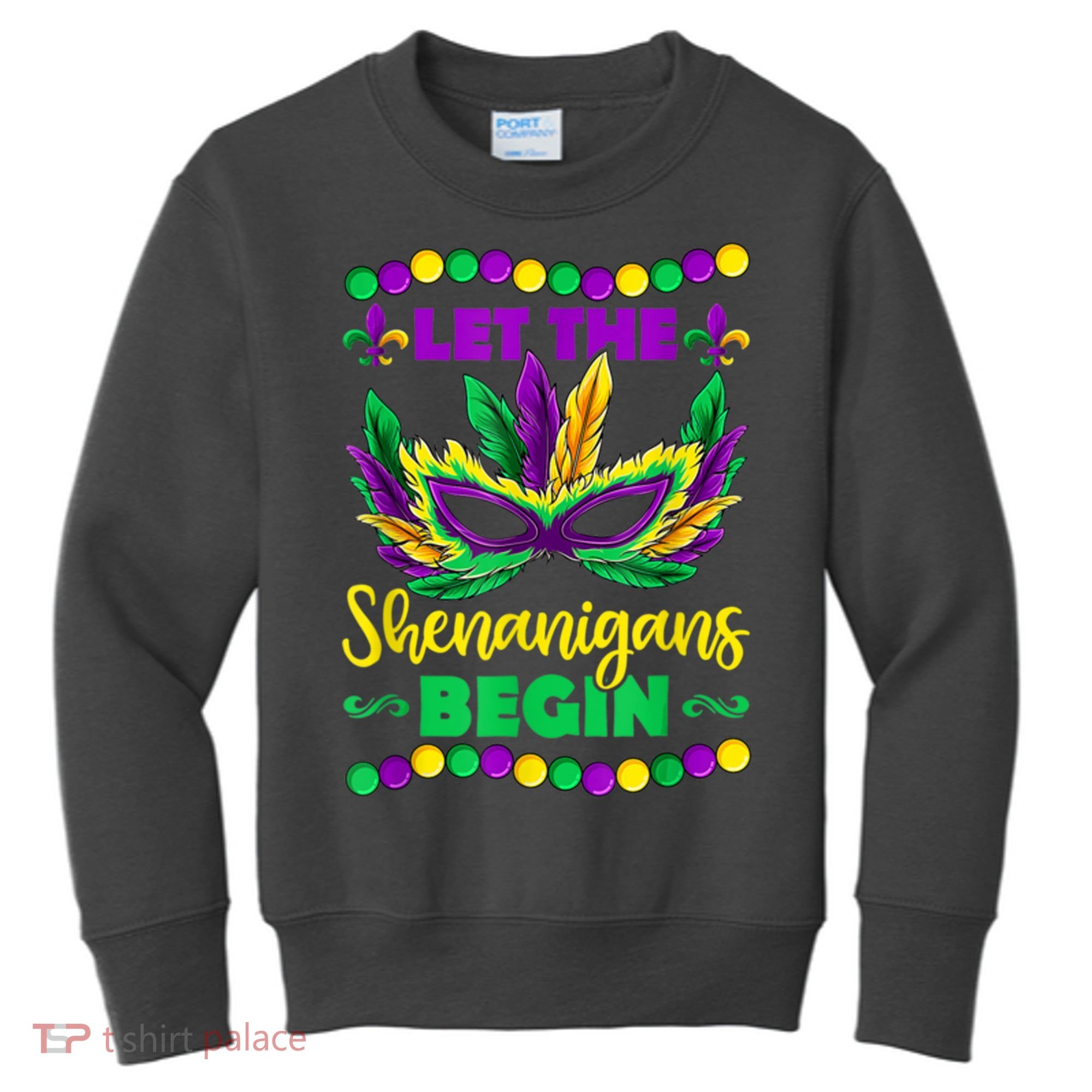 Let The Shenanigans Begin Mardi Gras Kids Sweatshirt