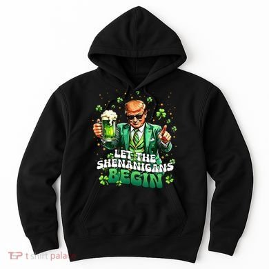 Let The Shenanigans Begin Funny Trump St PatrickS Day Hoodie