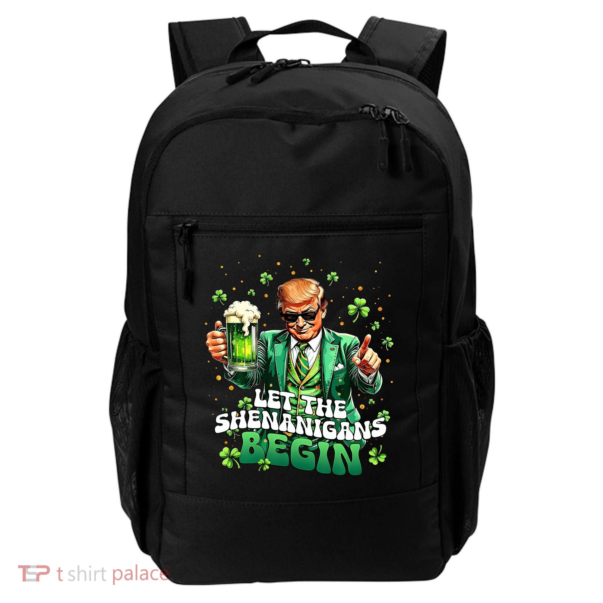 Let The Shenanigans Begin Funny Trump St PatrickS Day Backpack